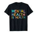 Mental Health Is Health Awareness T-Shirt - Custom Art Print for Adults - T-Shirt, Sweatshirt, Hoodie