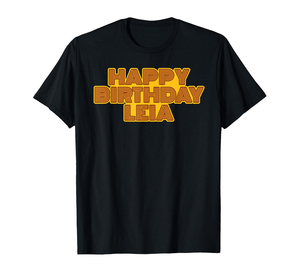 Happy Birthday Leia Personalized Name T-Shirt - Novelty Apparel for Adults - T-Shirt, Sweatshirt, Hoodie
