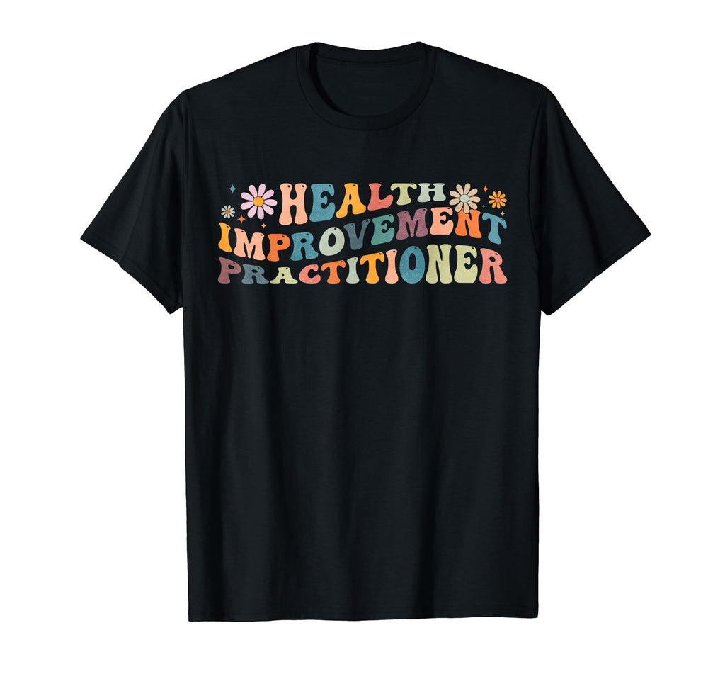 Groovy Health Improvement Practitioner T-Shirt - Custom Art Print Unisex - T-Shirt, Sweatshirt, Hoodie