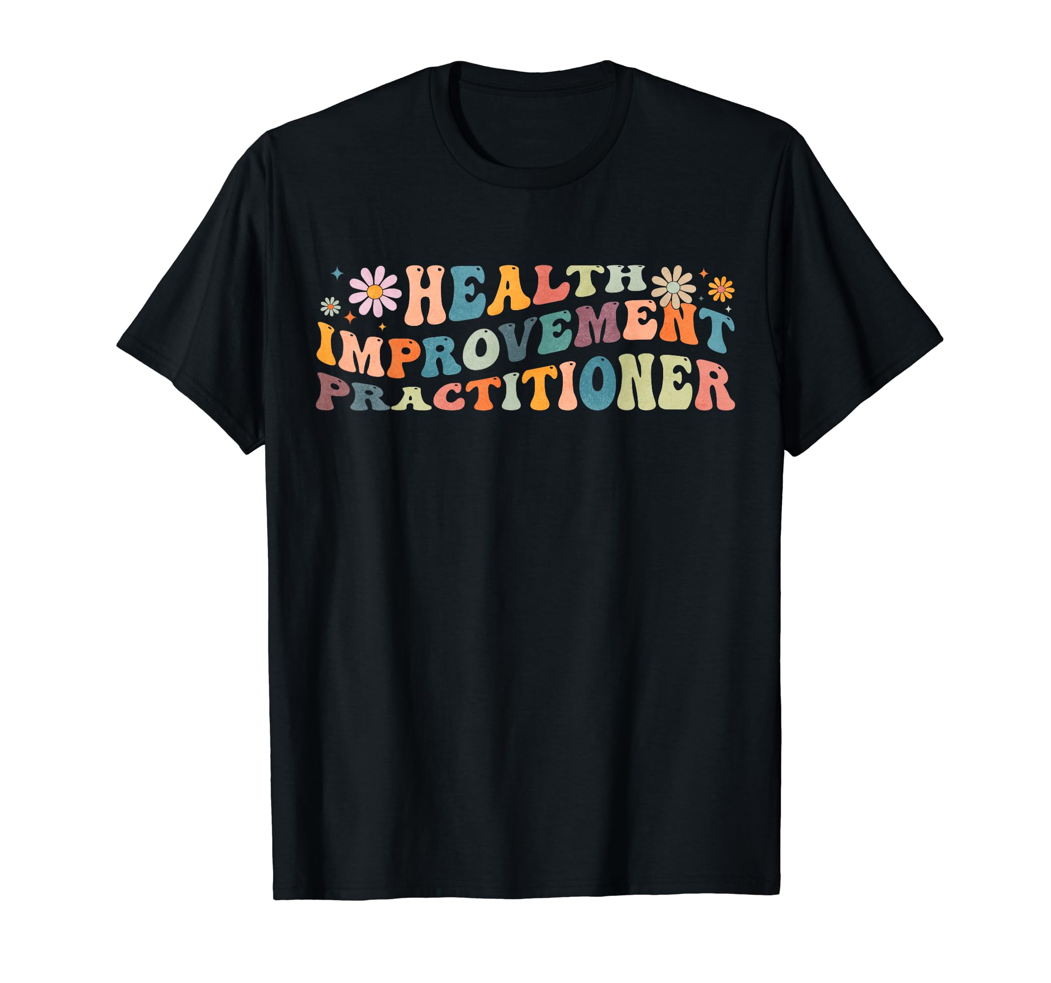 Groovy Health Improvement Practitioner T-Shirt - Custom Art Print Unisex - T-Shirt, Sweatshirt, Hoodie