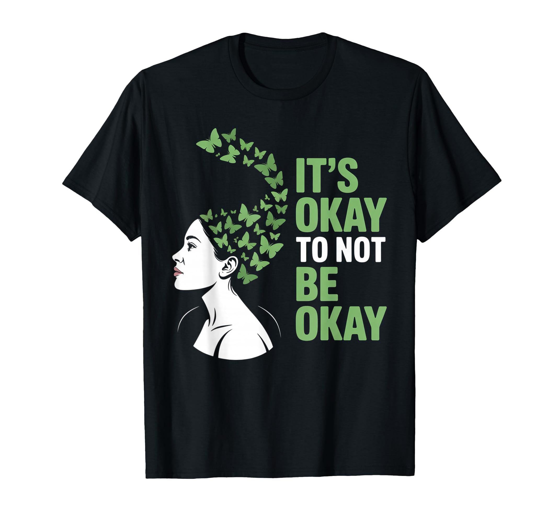 Its Okay To Not Be Okay Mental T-Shirt - Casual Everyday Wear Men Women - T-Shirt, Sweatshirt, Hoodie