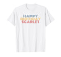 Happy Birthday Scarlet Personalized T-Shirt - Aesthetic Graphic Men Women - T-Shirt, Sweatshirt, Hoodie