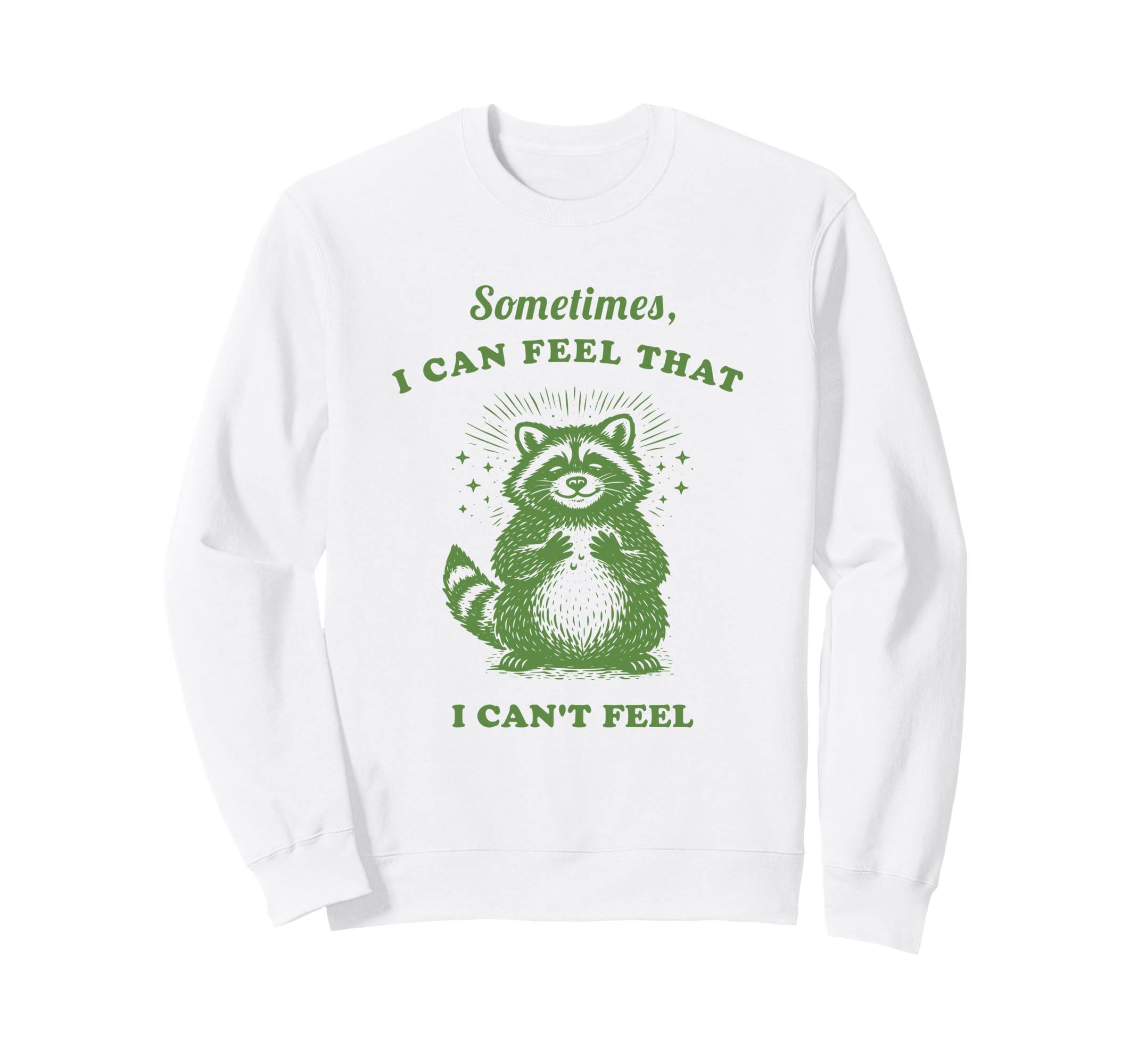 Funny Raccoon Sometimes I Can Sweatshirt - Aesthetic Graphic for Adults - T-Shirt, Sweatshirt, Hoodie