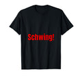 Schwing Expressive Slang Phrase T-Shirt - Minimalist Print for Adults - T-Shirt, Sweatshirt, Hoodie