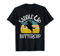Saddle Up Buttercup Cowgirl Cowboy Rodeo T-Shirt - Novelty Apparel Unisex - T-Shirt, Sweatshirt, Hoodie