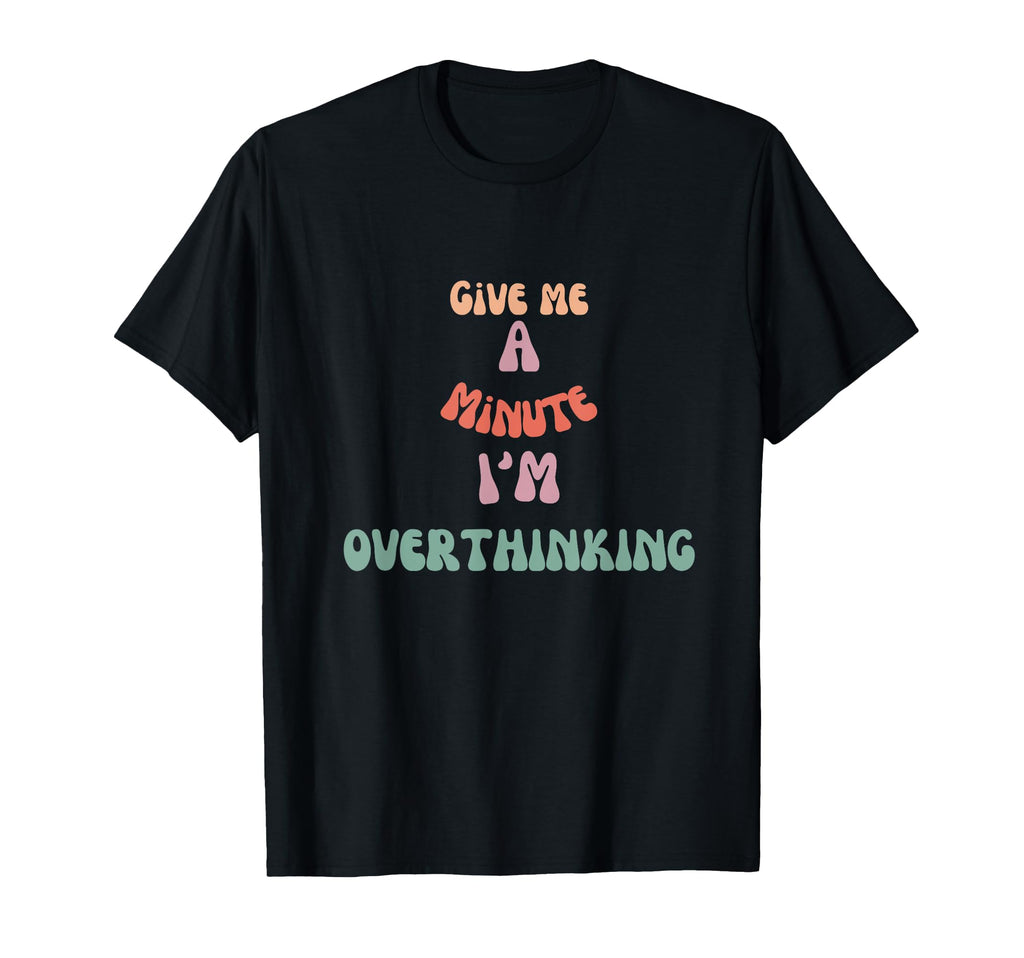 Overthinker T-Shirt - Novelty Apparel Men Women - T-Shirt, Sweatshirt, Hoodie