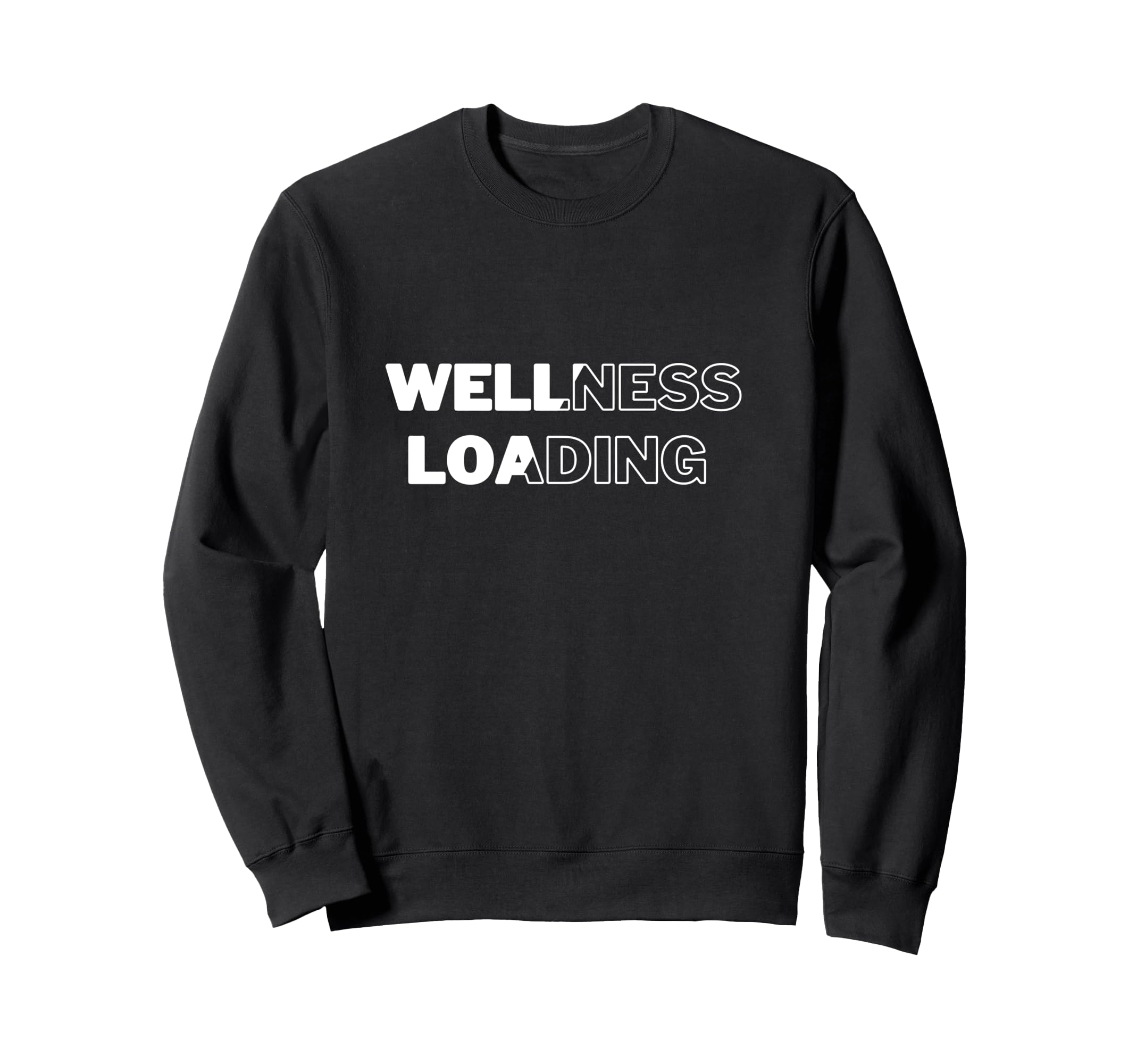 Wellness Loading Manifestion Self Care Sweatshirt - Trendy Graphic Unisex - T-Shirt, Sweatshirt, Hoodie