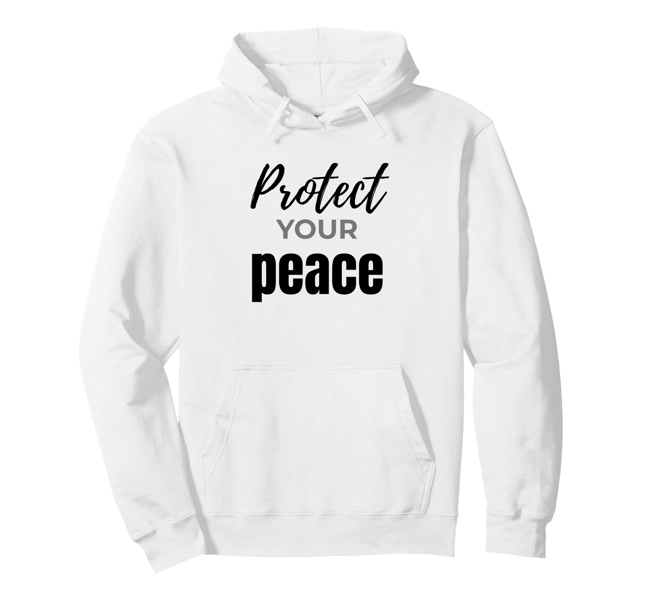 Protect Your Peace Inspirational Self Care Hoodie - Novelty Apparel Unisex - T-Shirt, Sweatshirt, Hoodie