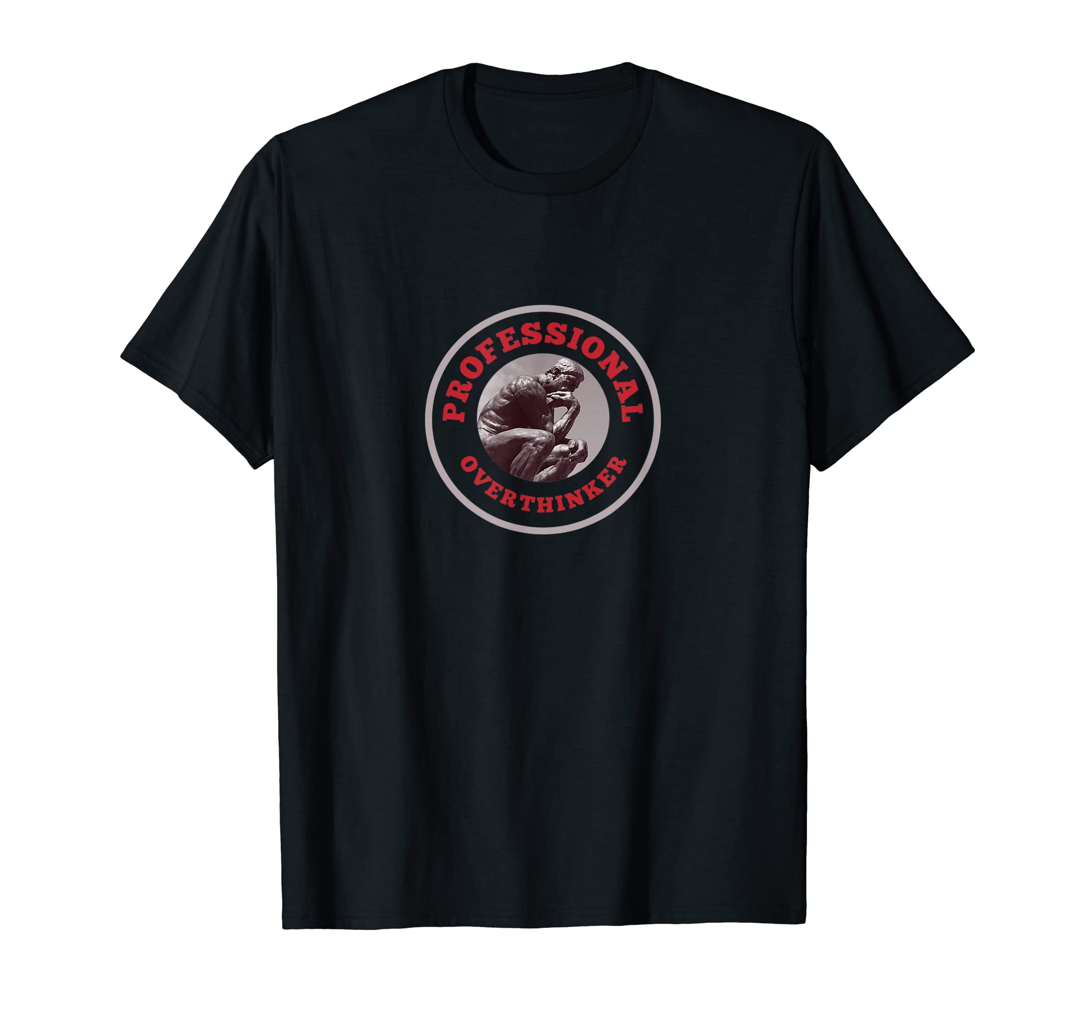 Professional Overthinker Funny Gag T-Shirt - Novelty Apparel for Adults - T-Shirt, Sweatshirt, Hoodie