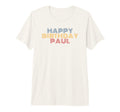 Happy Birthday Paul Personalized T-Shirt - Casual Everyday Wear Unisex - T-Shirt, Sweatshirt, Hoodie