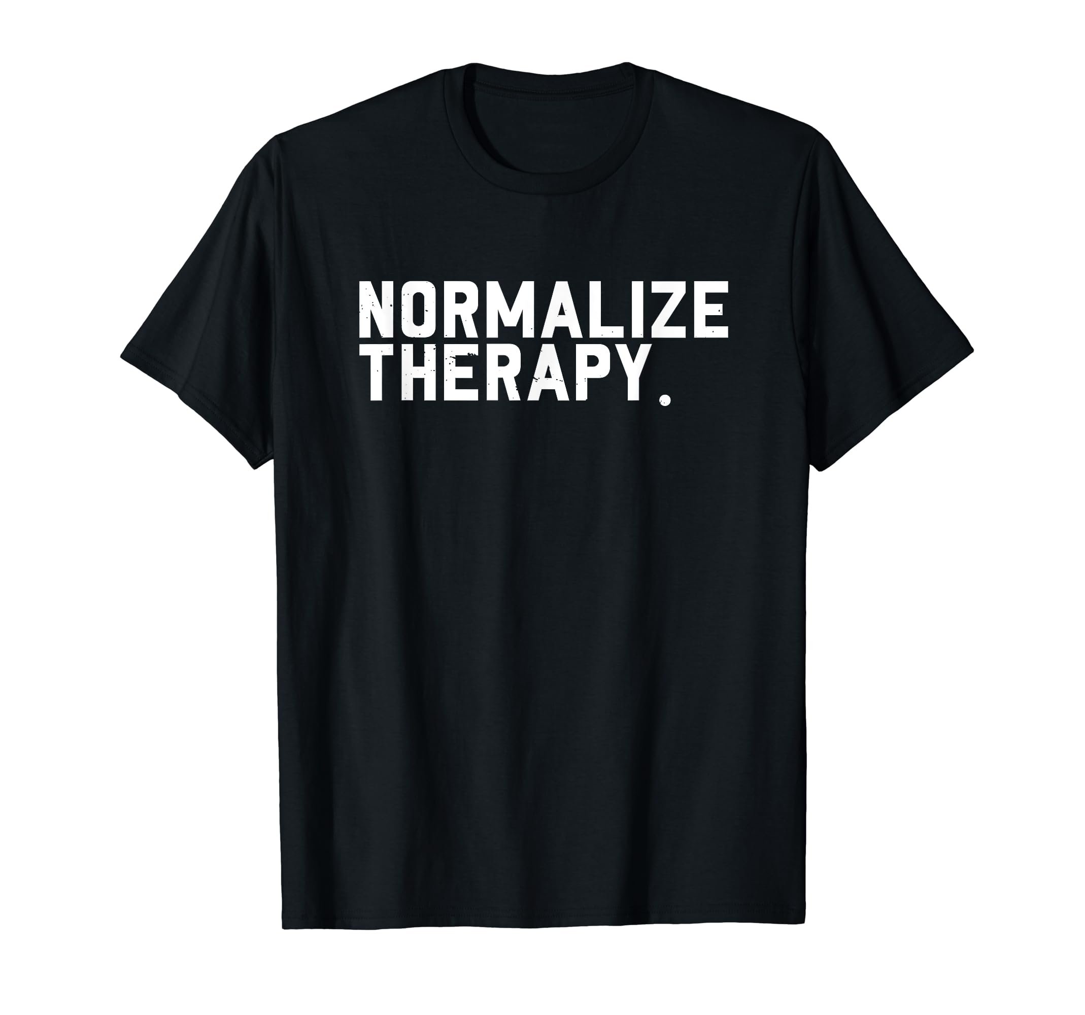 Normalize Therapy Mental Health T-Shirt - Minimalist Print Men Women - T-Shirt, Sweatshirt, Hoodie