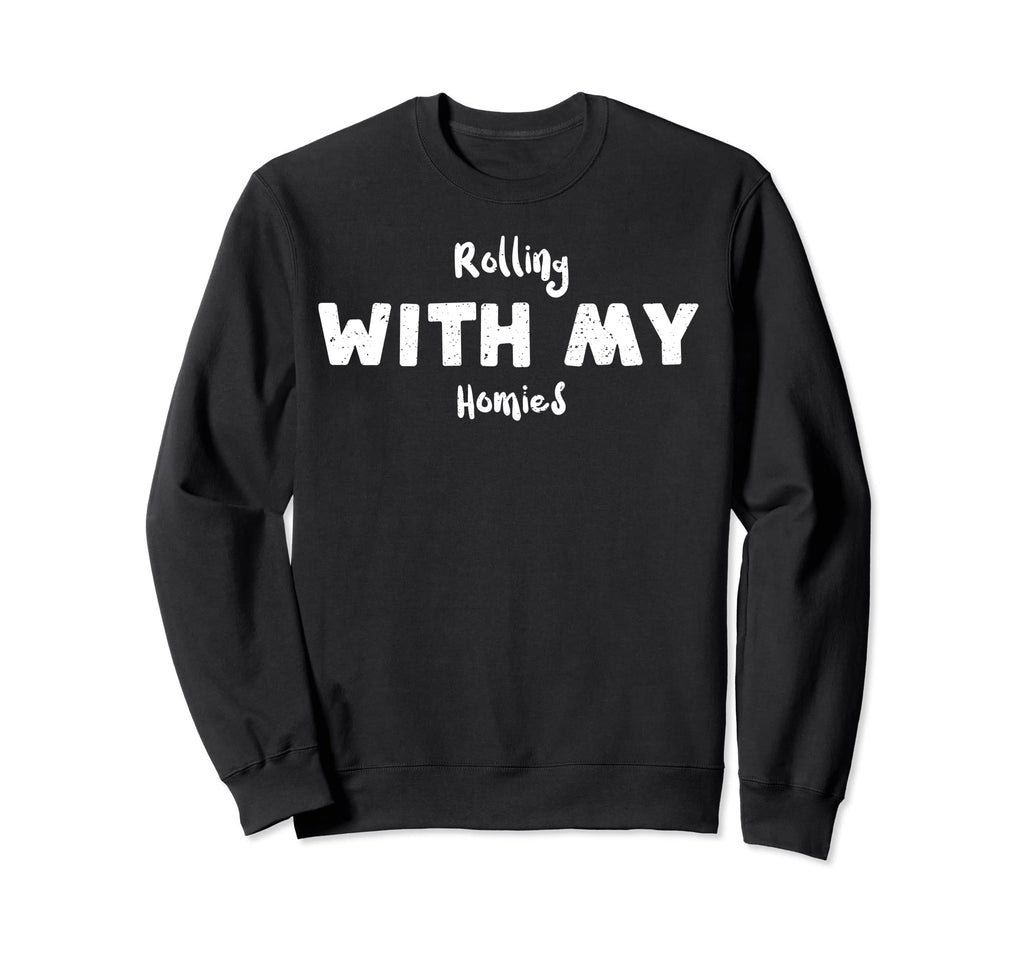 Roller Skates Rolling My Homies Skating Sweatshirt - Novelty Apparel Unisex - T-Shirt, Sweatshirt, Hoodie