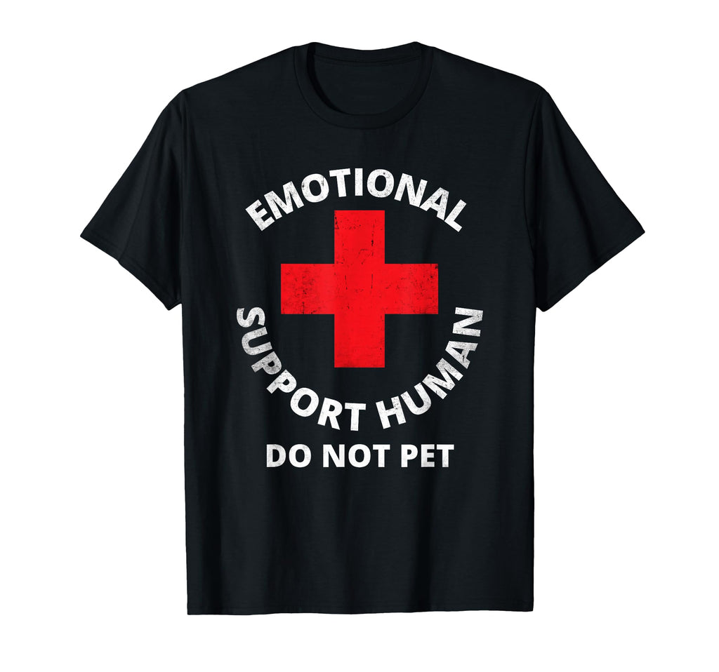 Emotional Support Human Do Not T-Shirt - Casual Everyday Wear for Adults - T-Shirt, Sweatshirt, Hoodie