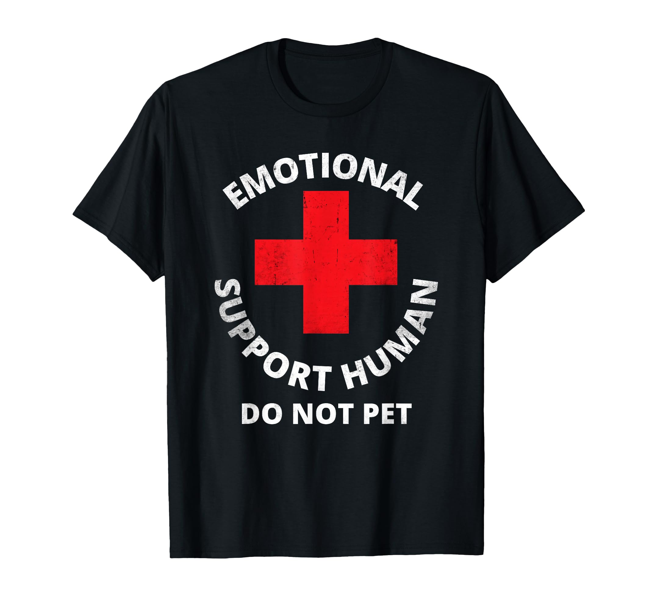 Emotional Support Human Do Not T-Shirt - Casual Everyday Wear for Adults - T-Shirt, Sweatshirt, Hoodie