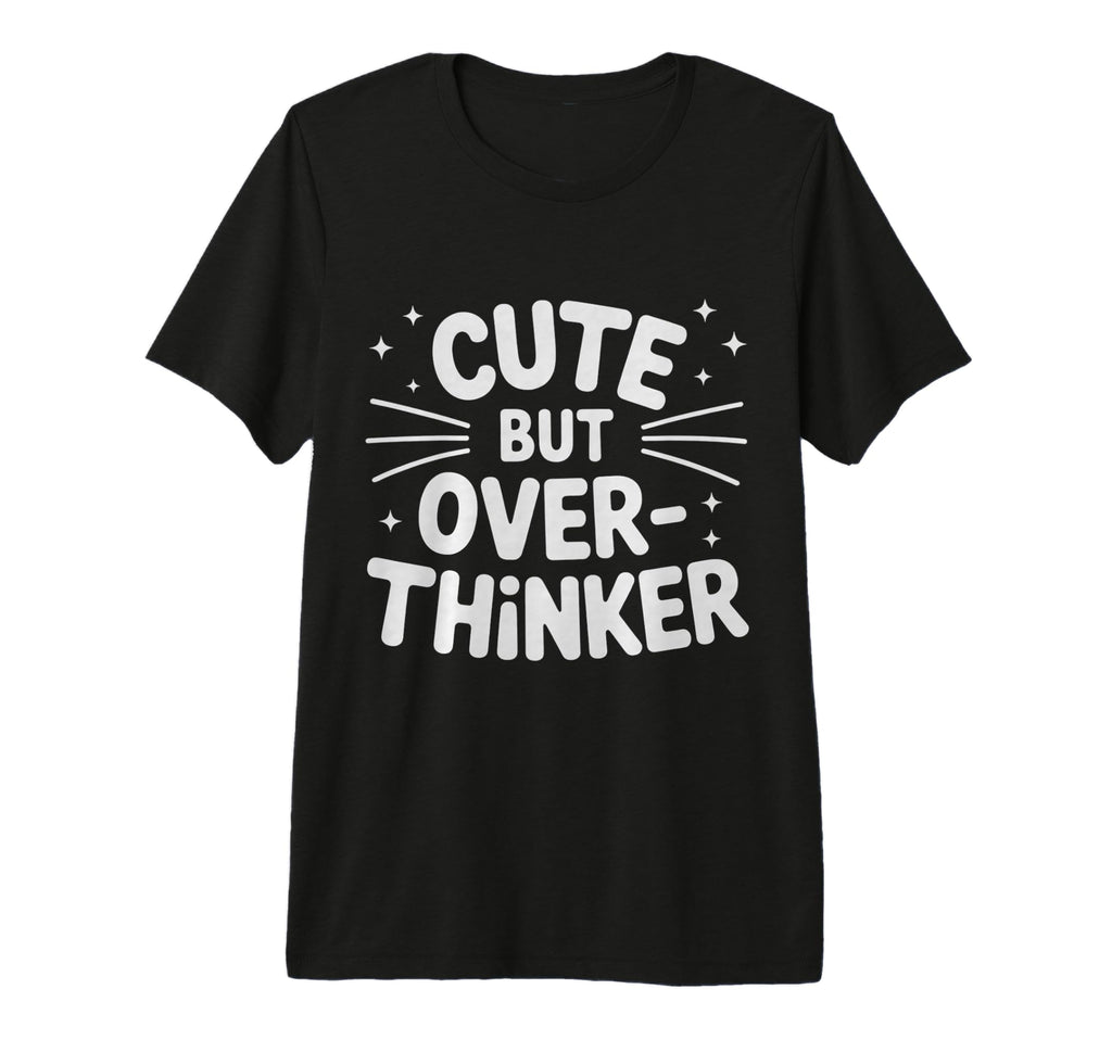 But Overthinker Tri Blend T-Shirt - Fun Novelty Design Men Women - T-Shirt, Sweatshirt, Hoodie