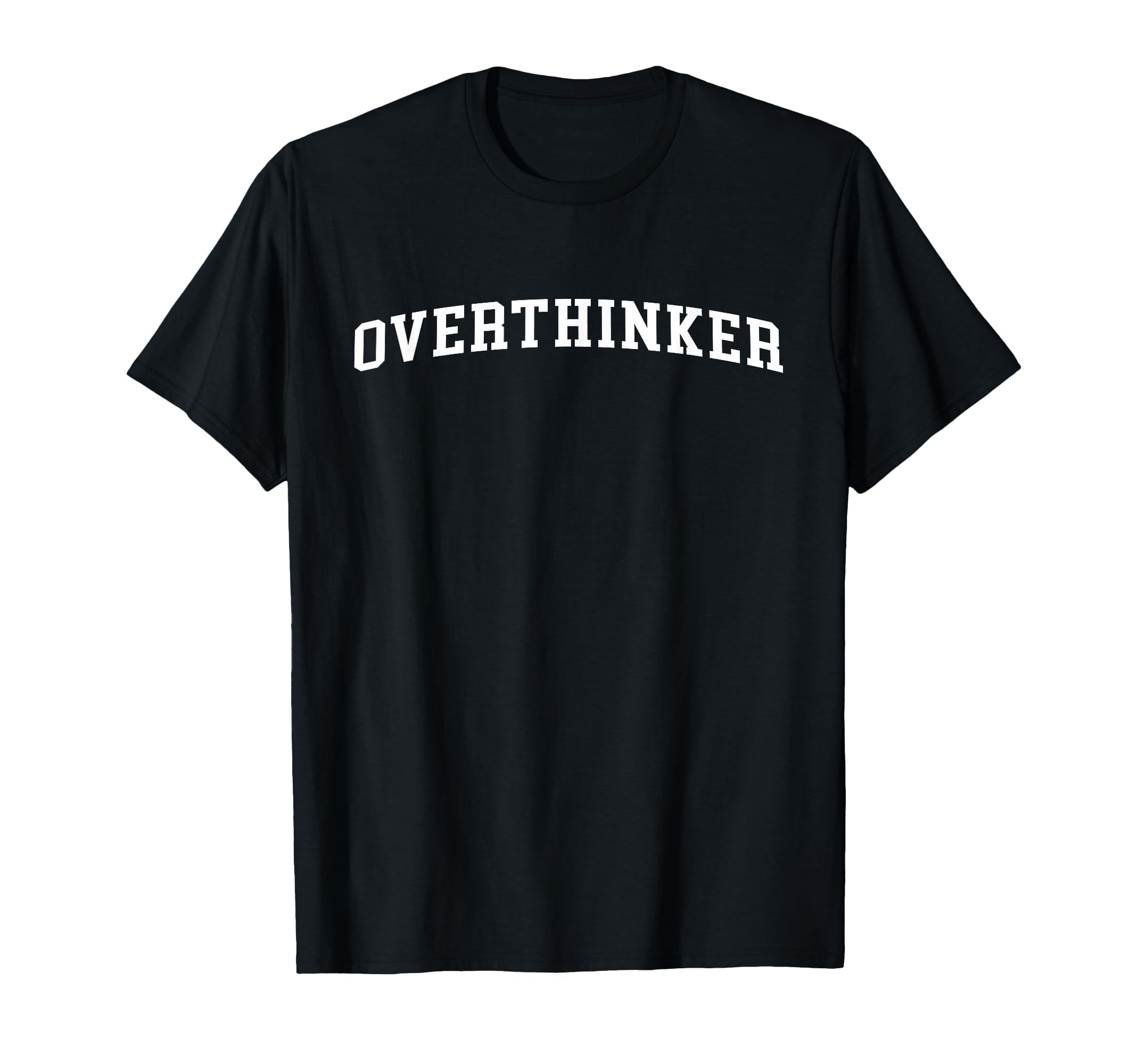 Overthinker Designs T-Shirt - Trendy Graphic Unisex - T-Shirt, Sweatshirt, Hoodie