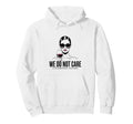 We Do Not Care Club Wine Sarcastic Hoodie - Graphic Print for Adults - T-Shirt, Sweatshirt, Hoodie
