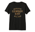 Been Doin Cowboy Shit Distressed Western T-Shirt - Custom Art Print Unisex - T-Shirt, Sweatshirt, Hoodie