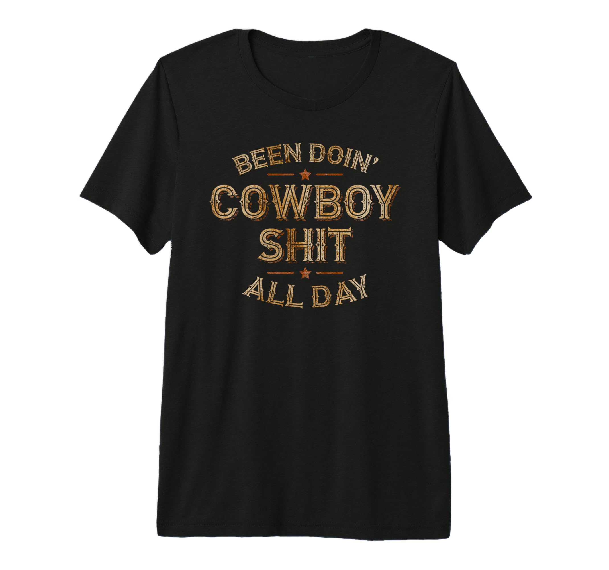 Been Doin Cowboy Shit Distressed Western T-Shirt - Custom Art Print Unisex - T-Shirt, Sweatshirt, Hoodie