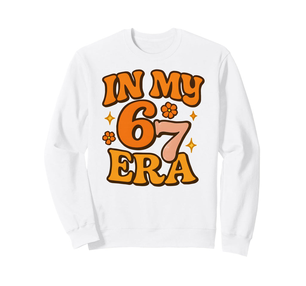 My Six Seven Era Funny Groovy Sweatshirt - Unique Graphic for Adults - T-Shirt, Sweatshirt, Hoodie