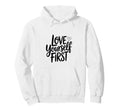 Self Love Mantra Hoodie - Minimalist Print for Adults - T-Shirt, Sweatshirt, Hoodie