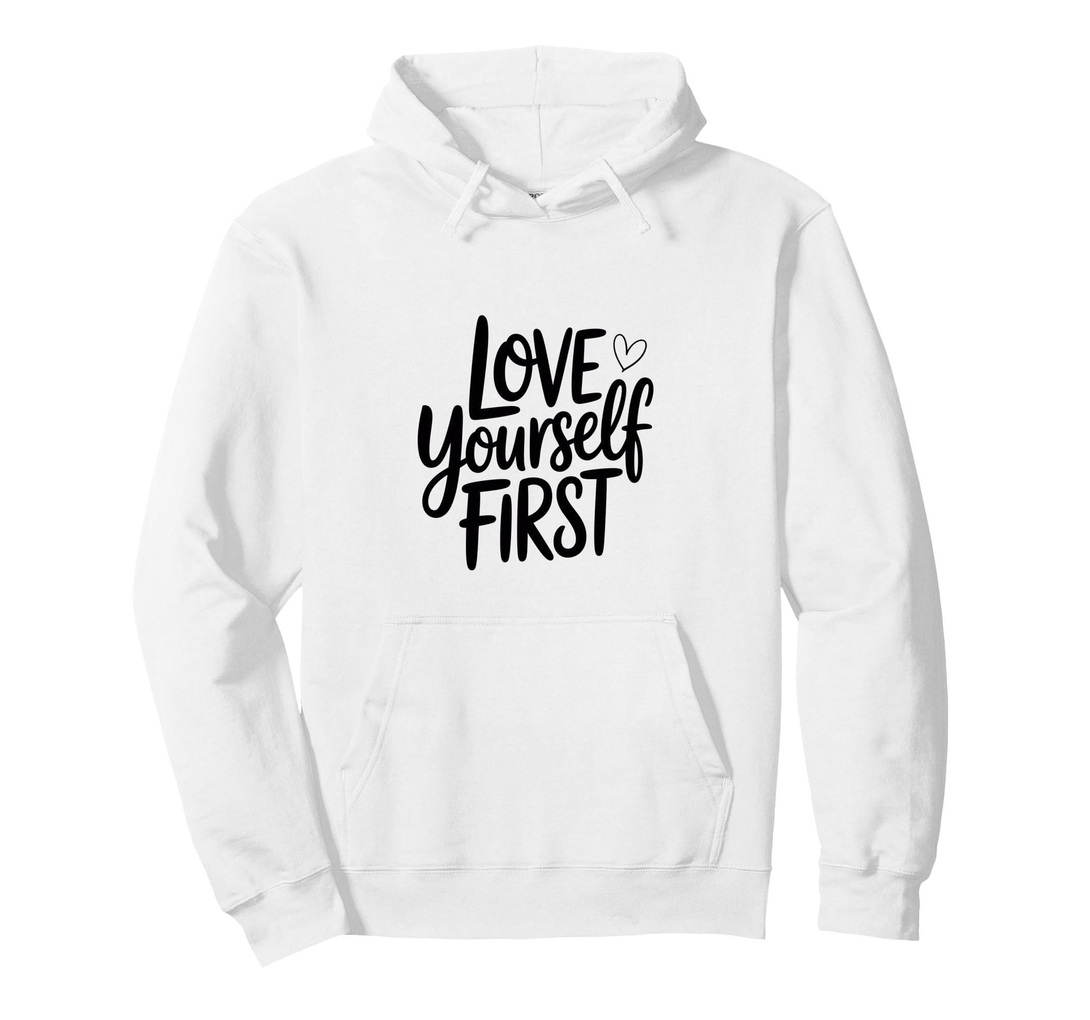 Self Love Mantra Hoodie - Minimalist Print for Adults - T-Shirt, Sweatshirt, Hoodie