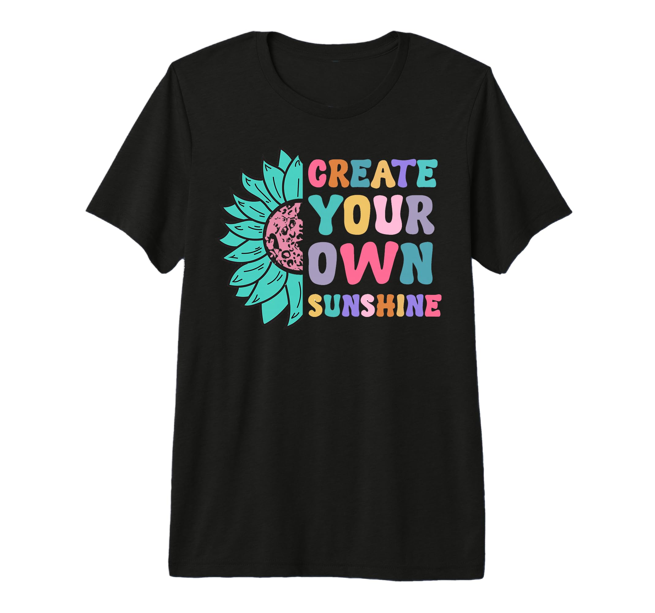 Summer Create Your Own Sunshine Self T-Shirt - Casual Everyday Wear Unisex - T-Shirt, Sweatshirt, Hoodie