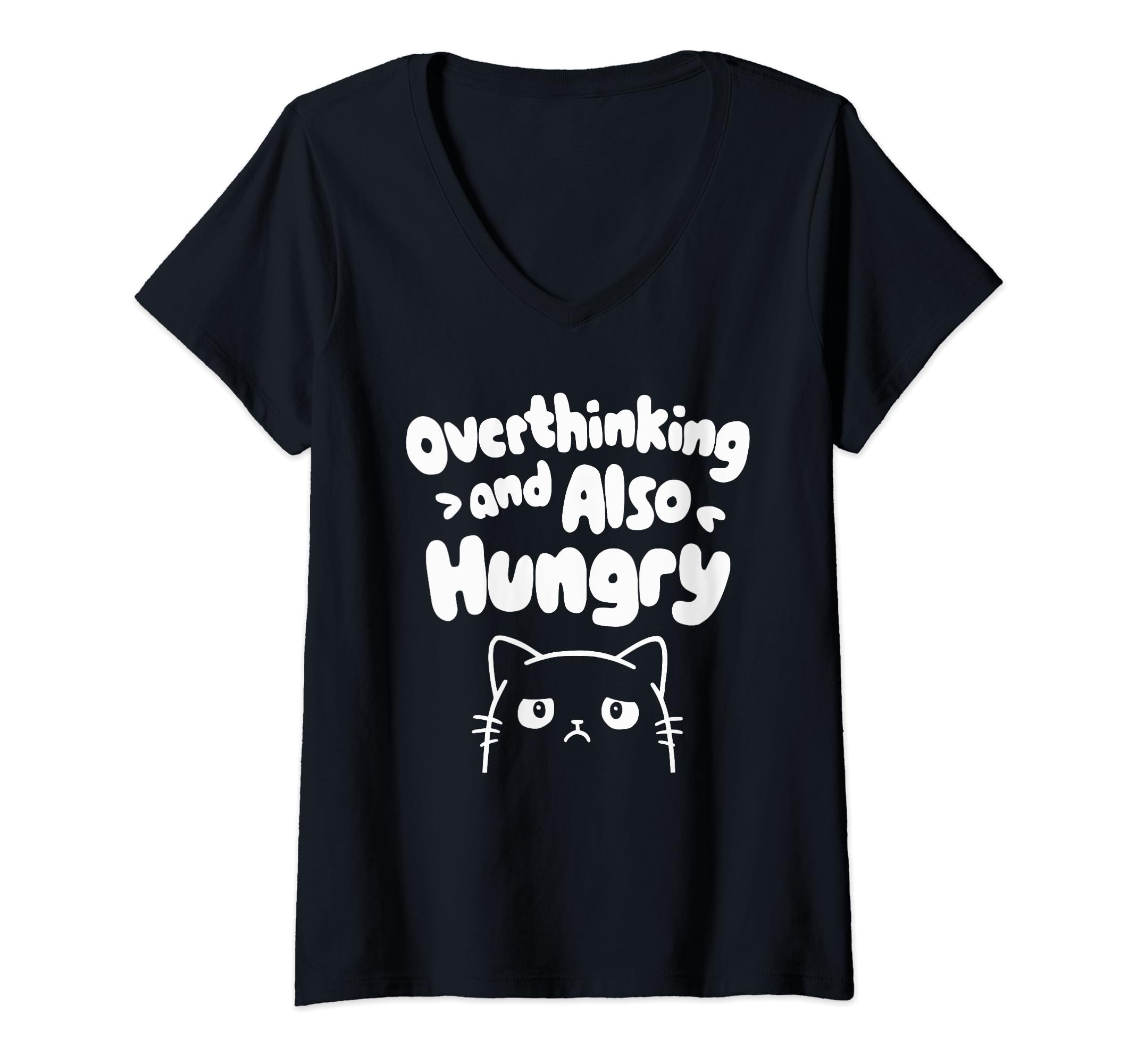 Womens Overthinking And Also Hungry V T-Shirt - Graphic Print for Adults - T-Shirt, Sweatshirt, Hoodie