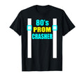 80S Prom Crasher Funny 80S T-Shirt - Aesthetic Graphic for Adults - T-Shirt, Sweatshirt, Hoodie