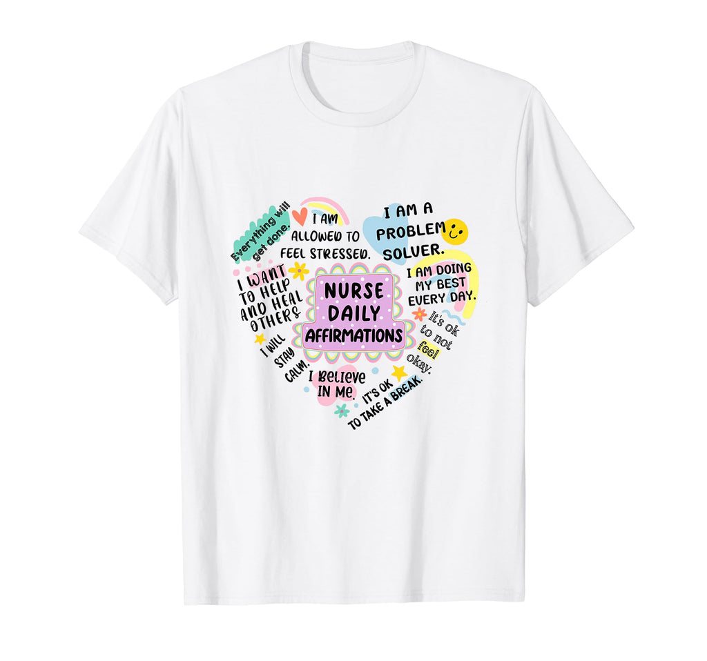 Nurse Daily Affirmations Self Care T-Shirt - Novelty Apparel for Adults - T-Shirt, Sweatshirt, Hoodie