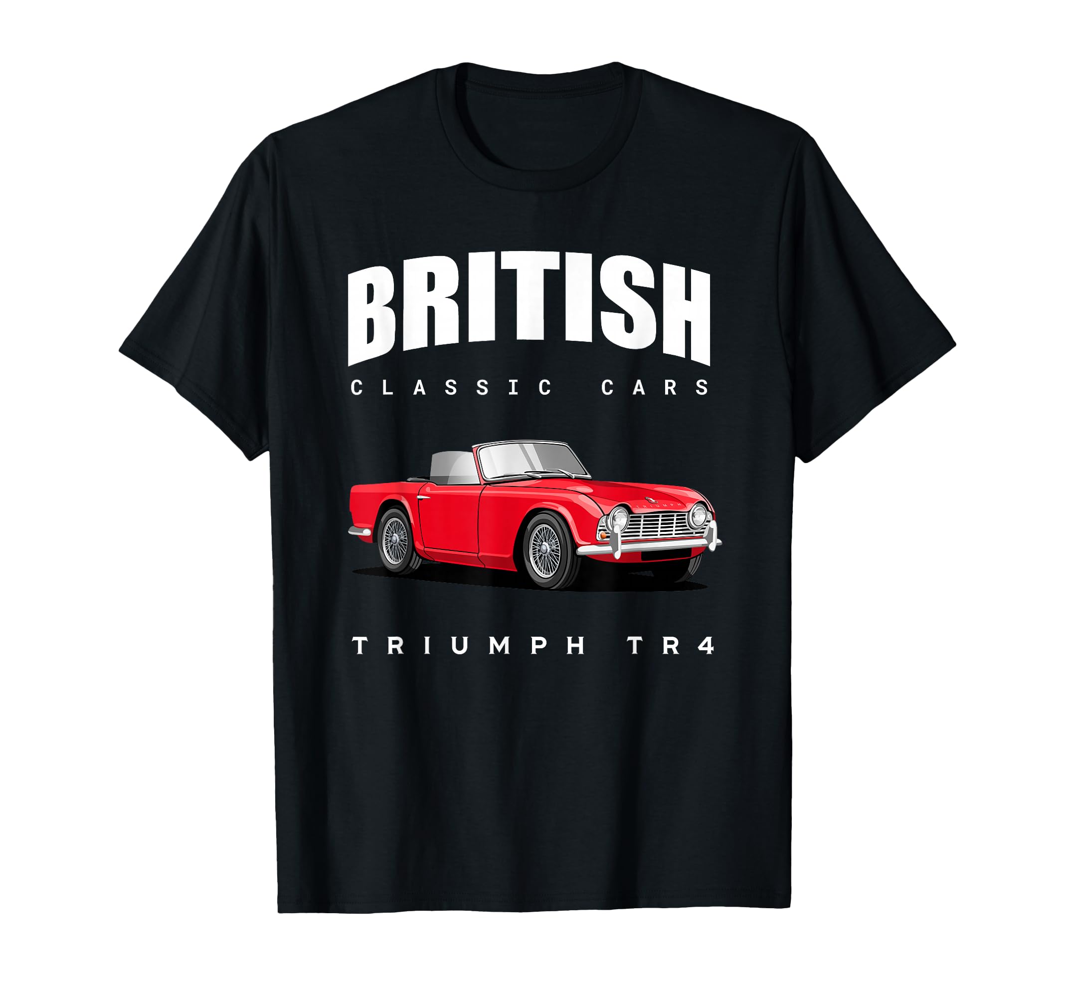 British Sports Car Triumph Tr4 T-Shirt - Streetwear Style for Adults - T-Shirt, Sweatshirt, Hoodie