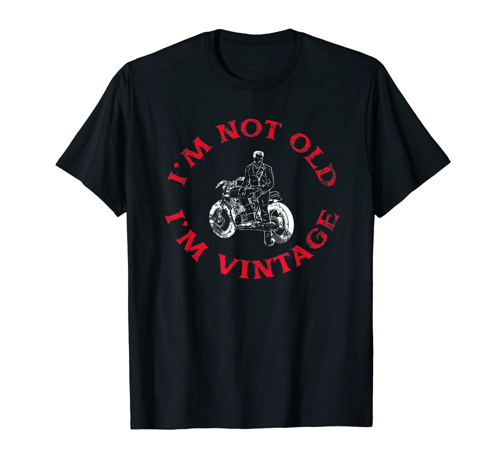 Im Not Old Im Motorcycle T-Shirt - Custom Art Print for Adults - T-Shirt, Sweatshirt, Hoodie