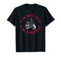 Im Not Old Im Motorcycle T-Shirt - Custom Art Print for Adults - T-Shirt, Sweatshirt, Hoodie