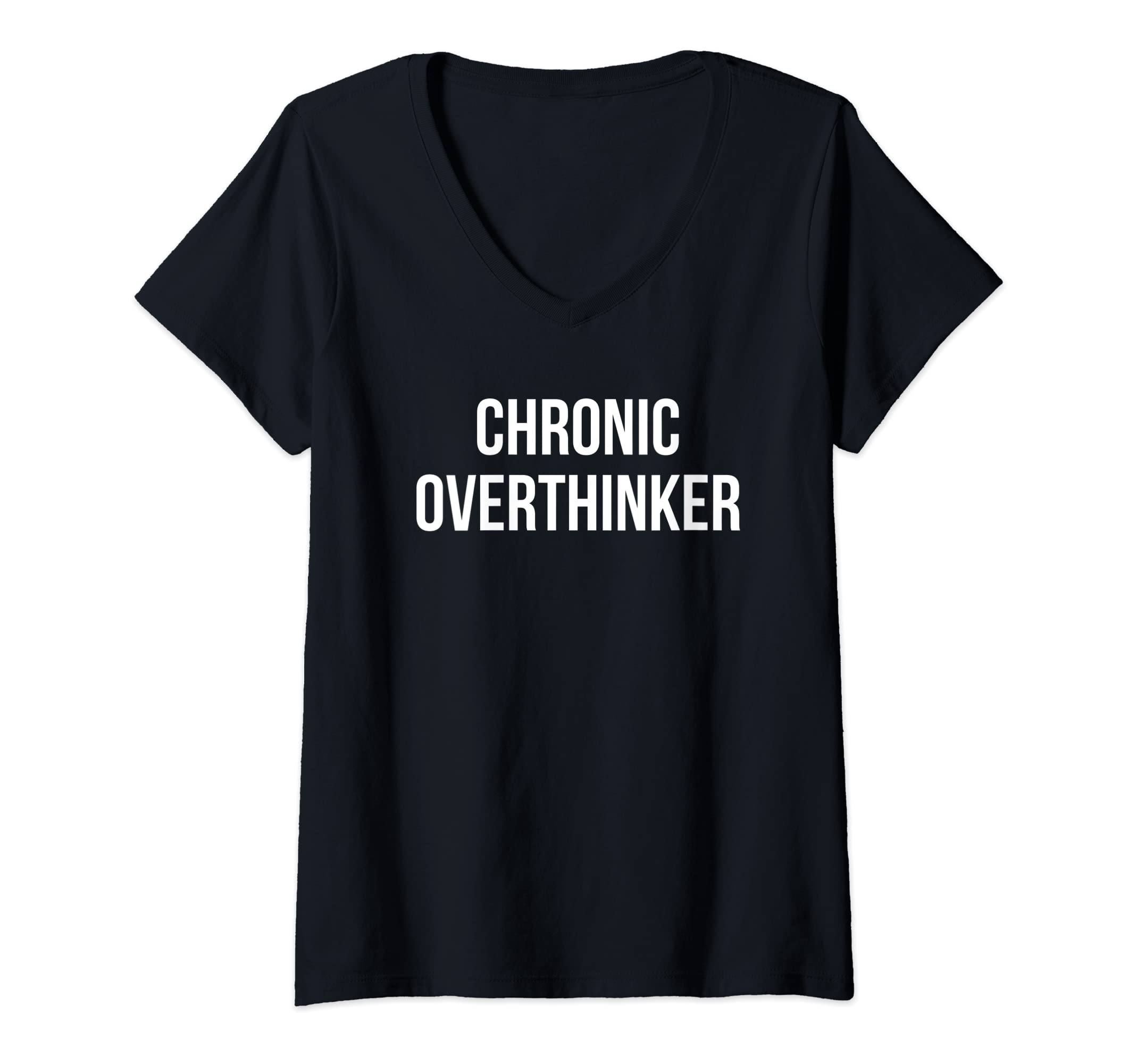 Womens Chronic Overthinker V Neck T-Shirt - Custom Art Print Men Women - T-Shirt, Sweatshirt, Hoodie