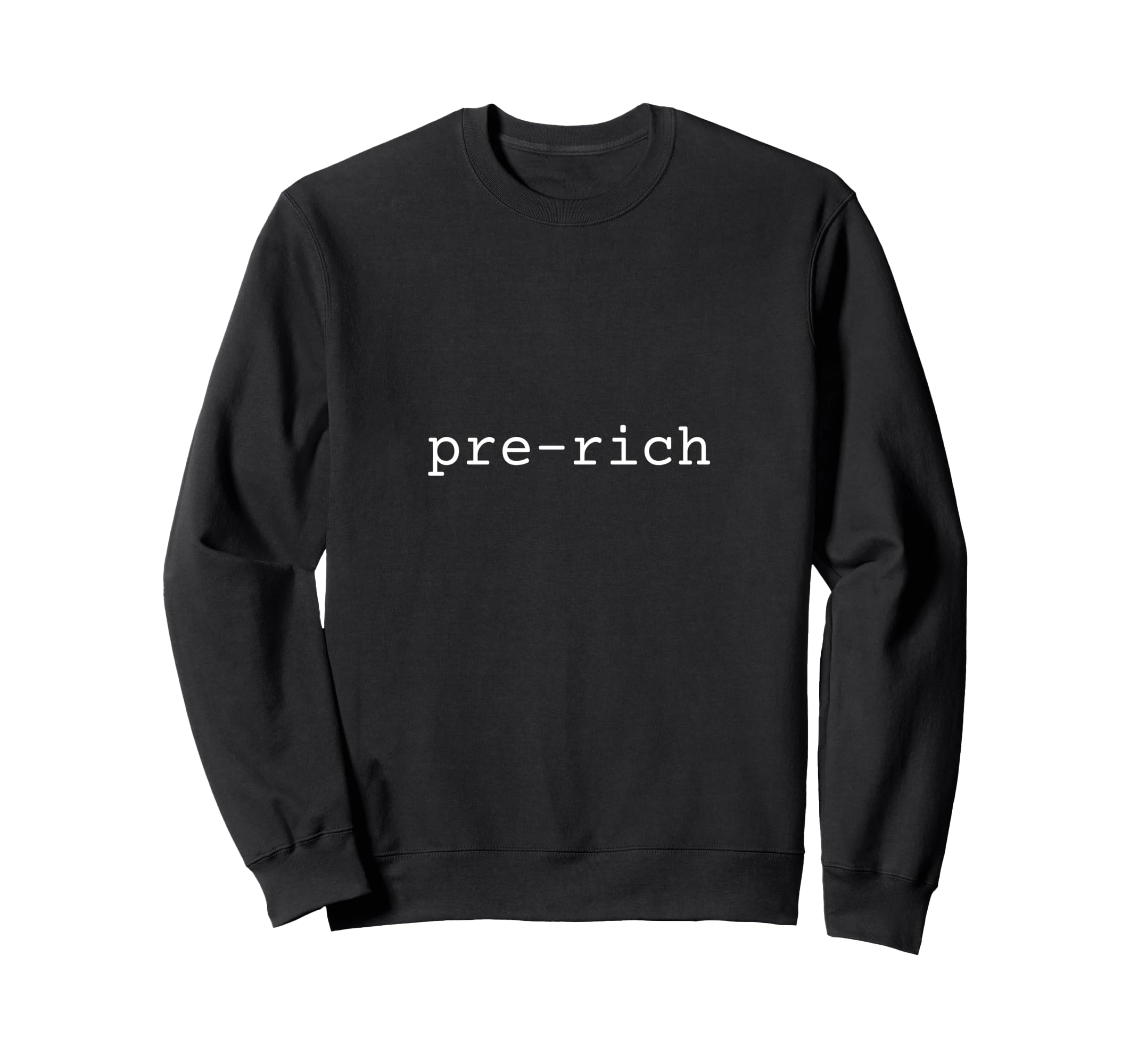 Funny Typography Sweatshirt - Trendy Graphic Unisex - T-Shirt, Sweatshirt, Hoodie