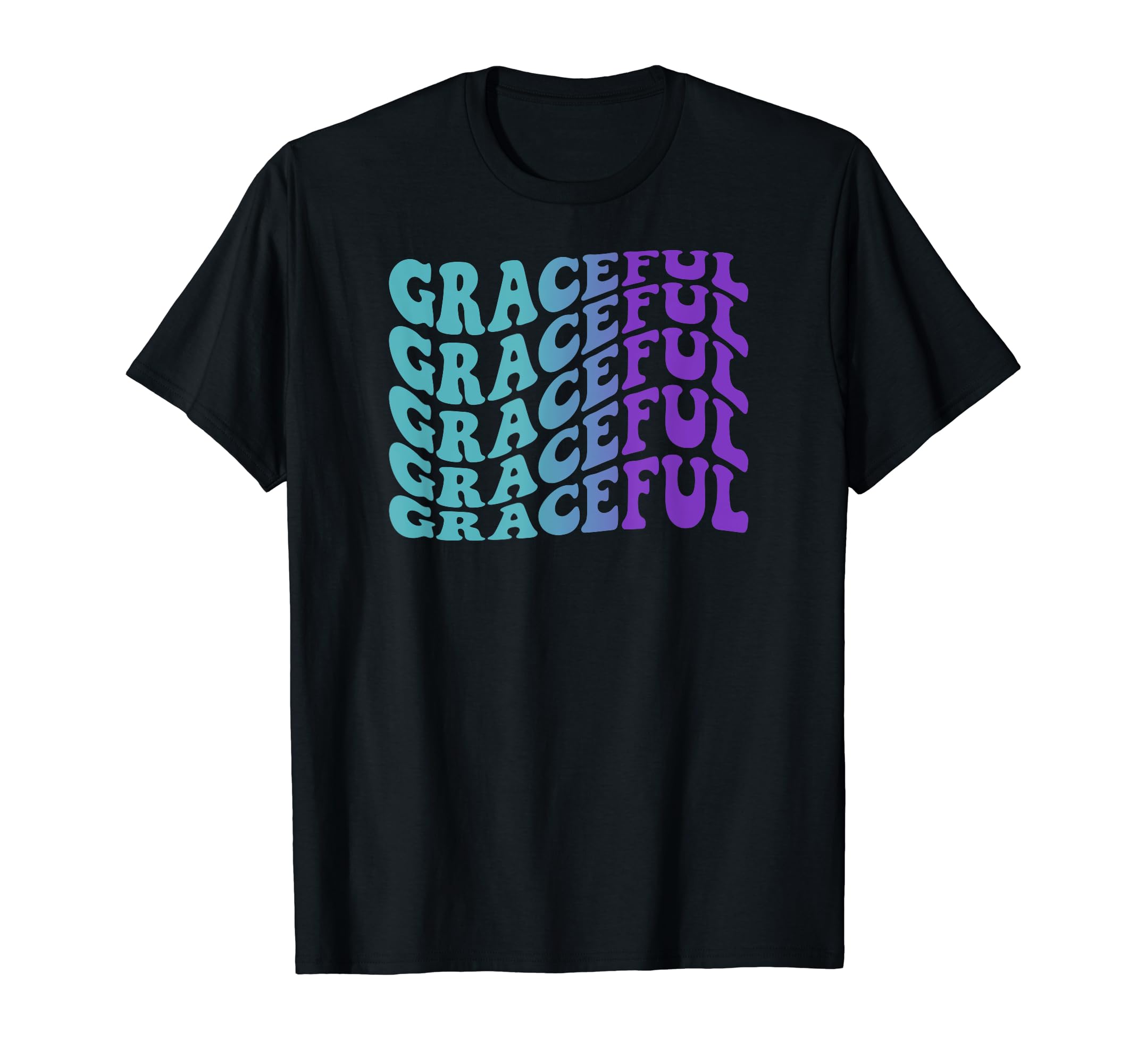 Graceful Self Care T-Shirt - Fun Novelty Design Men Women - T-Shirt, Sweatshirt, Hoodie