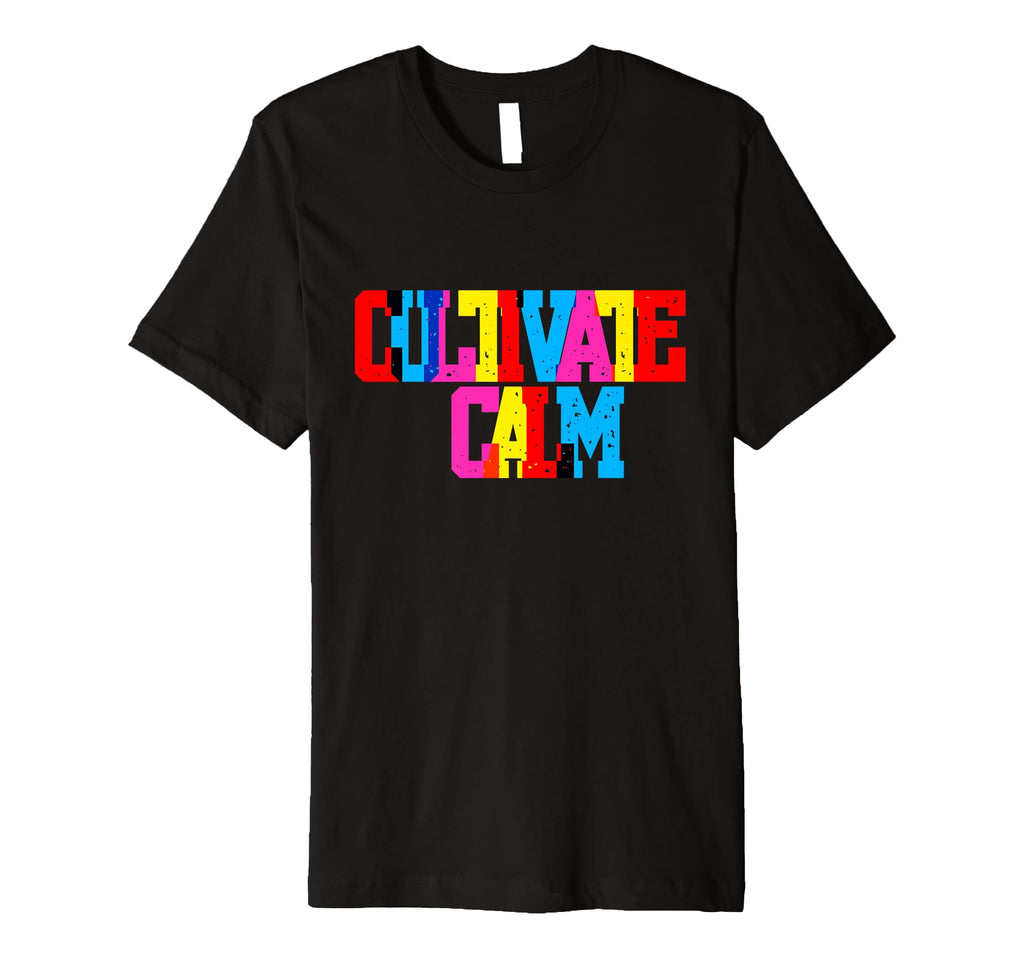 Cultivate Calm Bold Typography T-Shirt - Graphic Print Men Women - T-Shirt, Sweatshirt, Hoodie