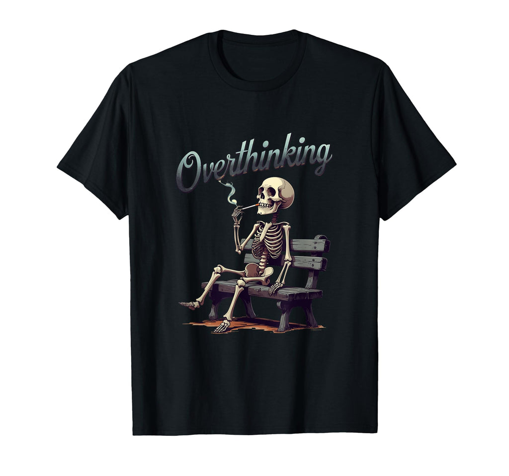 Thoughtful Skeleton Overthinking T-Shirt - Trendy Graphic Men Women - T-Shirt, Sweatshirt, Hoodie