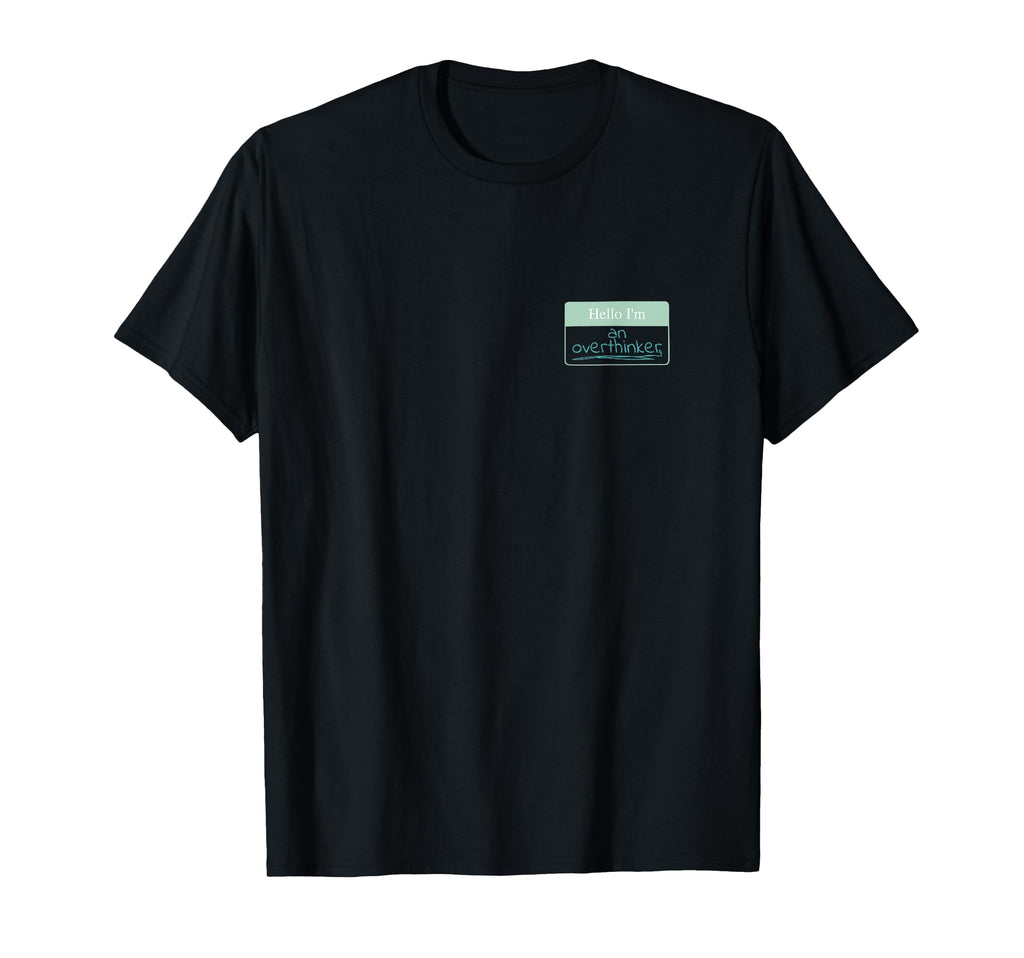 Name Plate Hello Im Overthinker Think T-Shirt - Trendy Graphic Men Women - T-Shirt, Sweatshirt, Hoodie