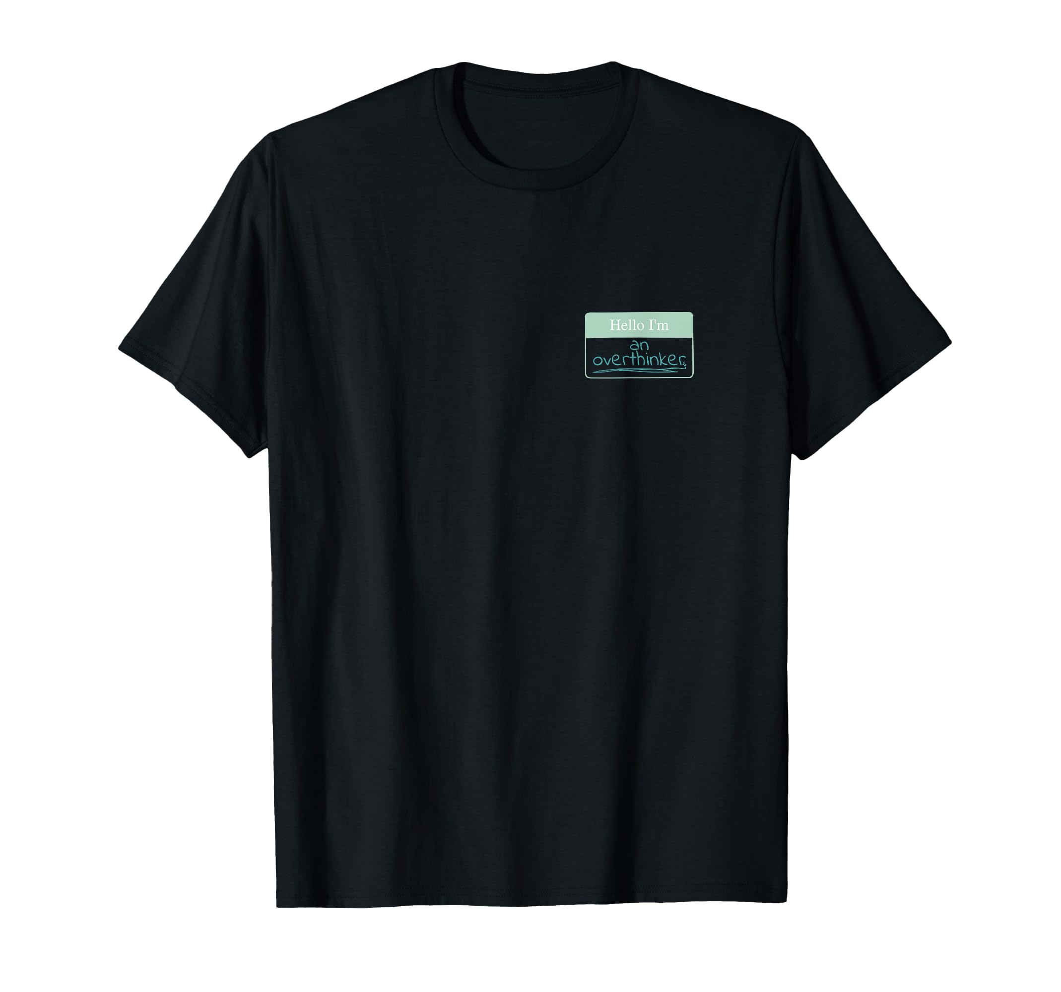 Name Plate Hello Im Overthinker Think T-Shirt - Trendy Graphic Men Women - T-Shirt, Sweatshirt, Hoodie