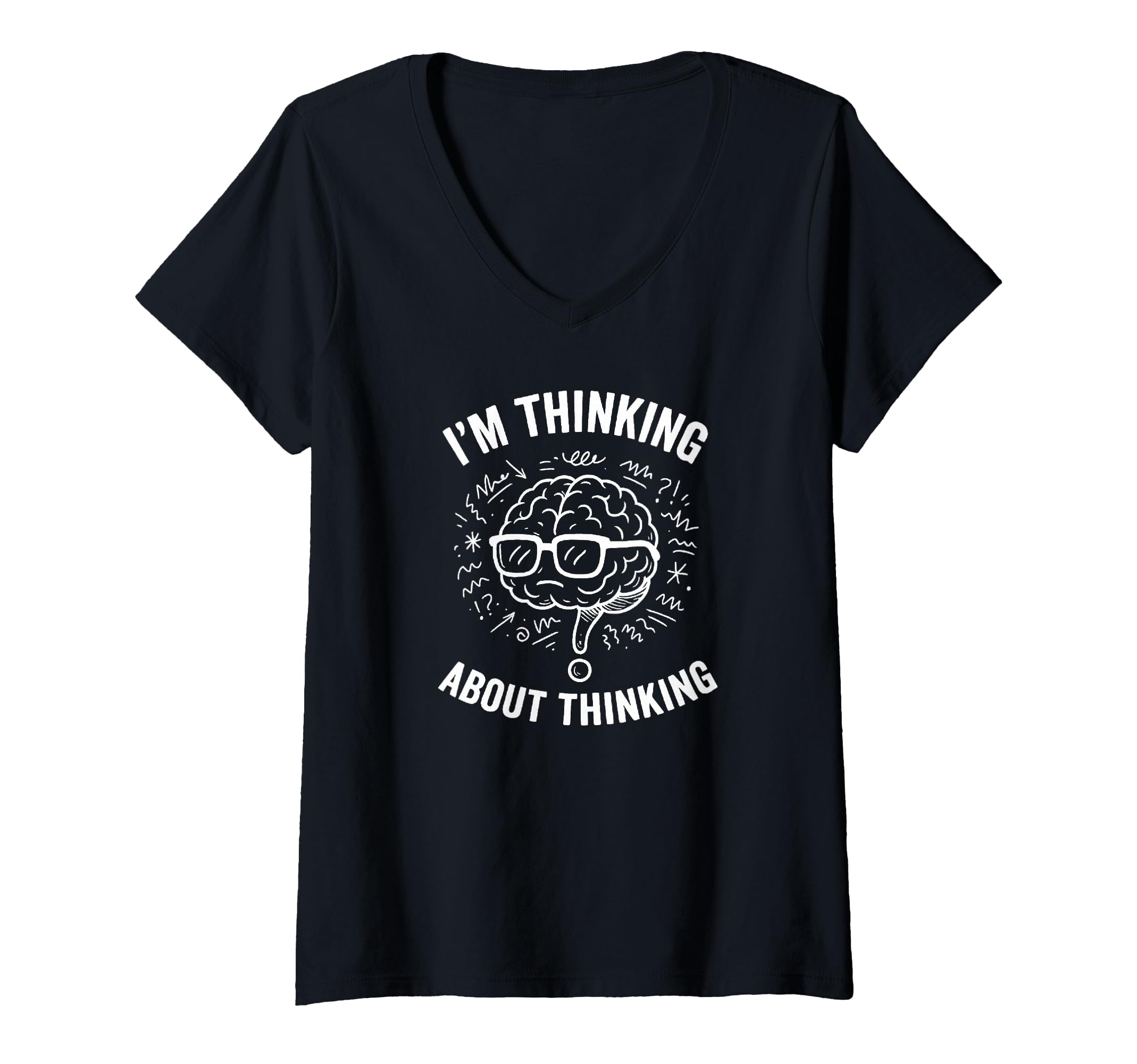 Womens Im Thinking About Thinking T-Shirt - Novelty Apparel Men Women - T-Shirt, Sweatshirt, Hoodie