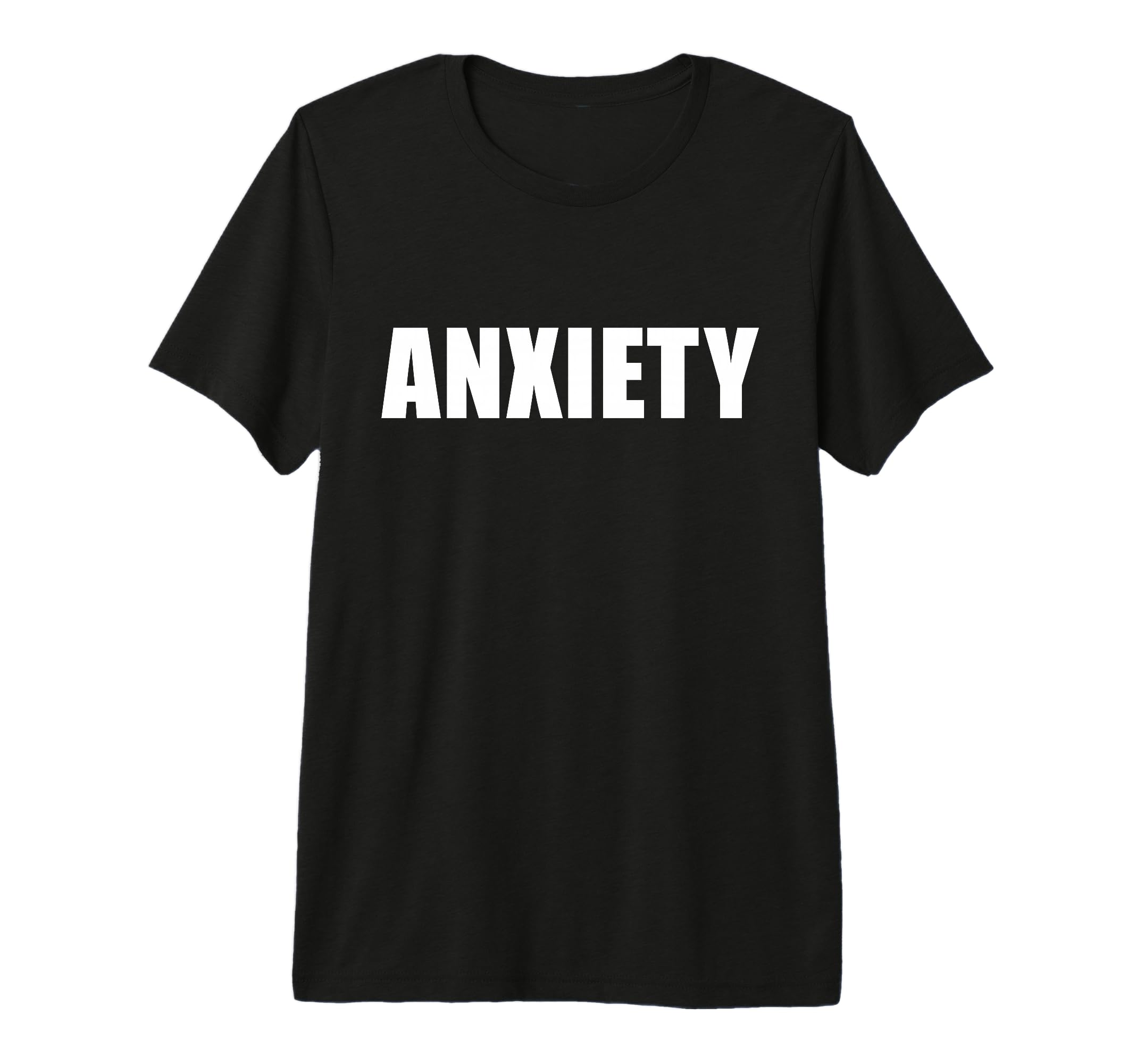 That Says Anxiety Bold Minimalist T-Shirt - Graphic Print for Adults - T-Shirt, Sweatshirt, Hoodie