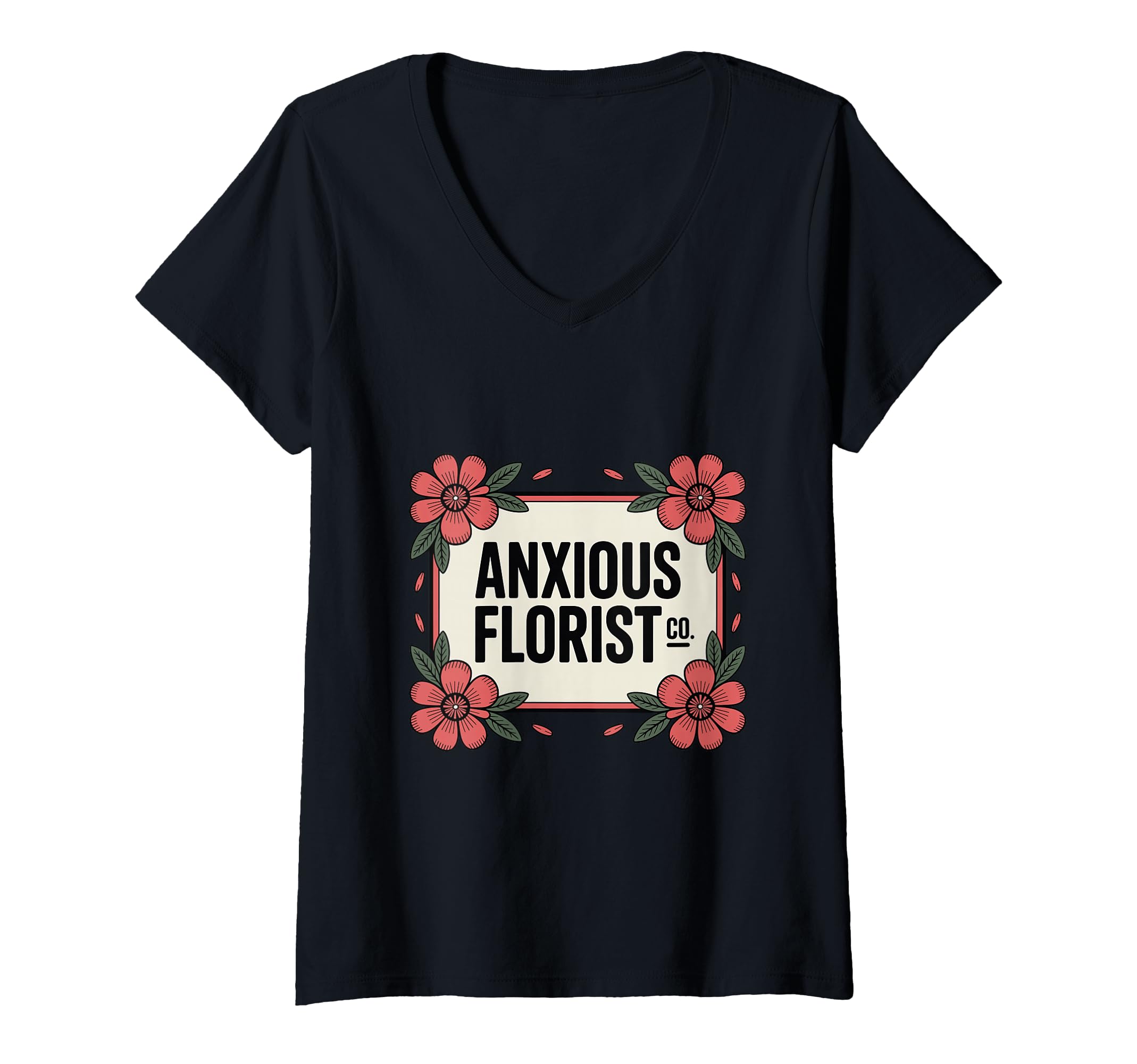 Womens Anxious Florist Funny Sarcastic T-Shirt - Trendy Graphic Men Women - T-Shirt, Sweatshirt, Hoodie