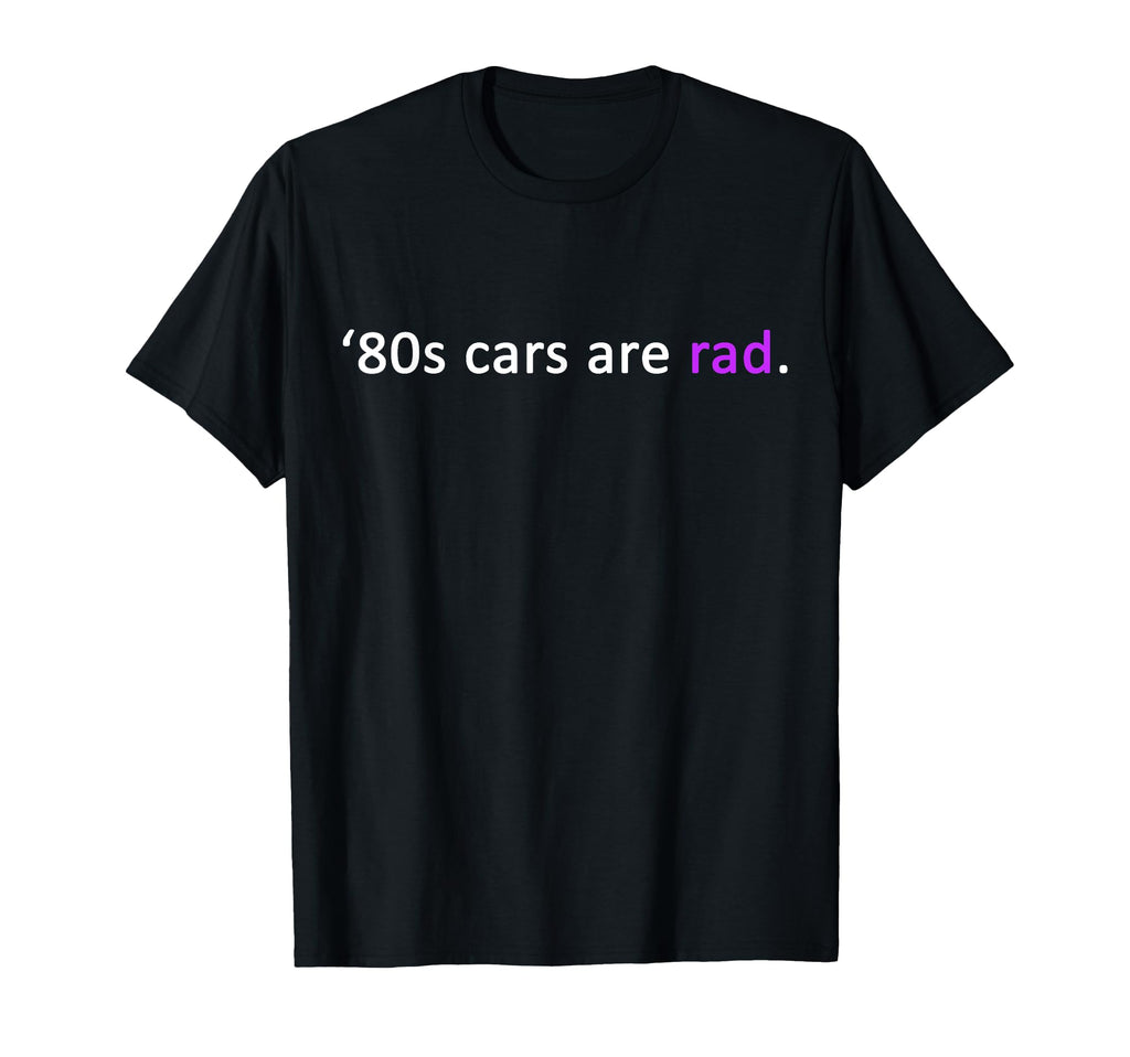 Funny Car Enthusiast Radwood Show 80S T-Shirt - Minimalist Print Unisex - T-Shirt, Sweatshirt, Hoodie