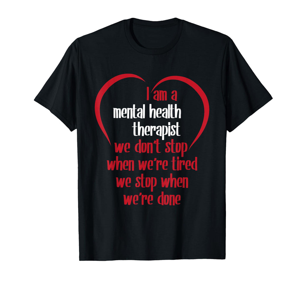Funny Mental Health Therapist Mental T-Shirt - Fun Novelty Design Unisex - T-Shirt, Sweatshirt, Hoodie