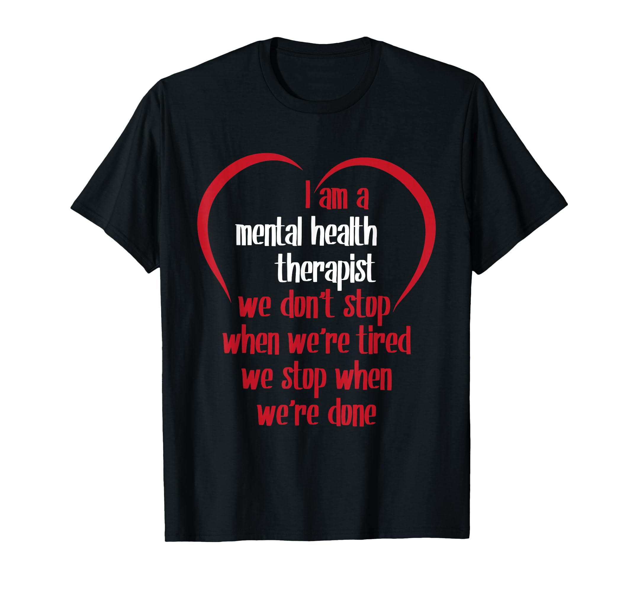 Funny Mental Health Therapist Mental T-Shirt - Fun Novelty Design Unisex - T-Shirt, Sweatshirt, Hoodie