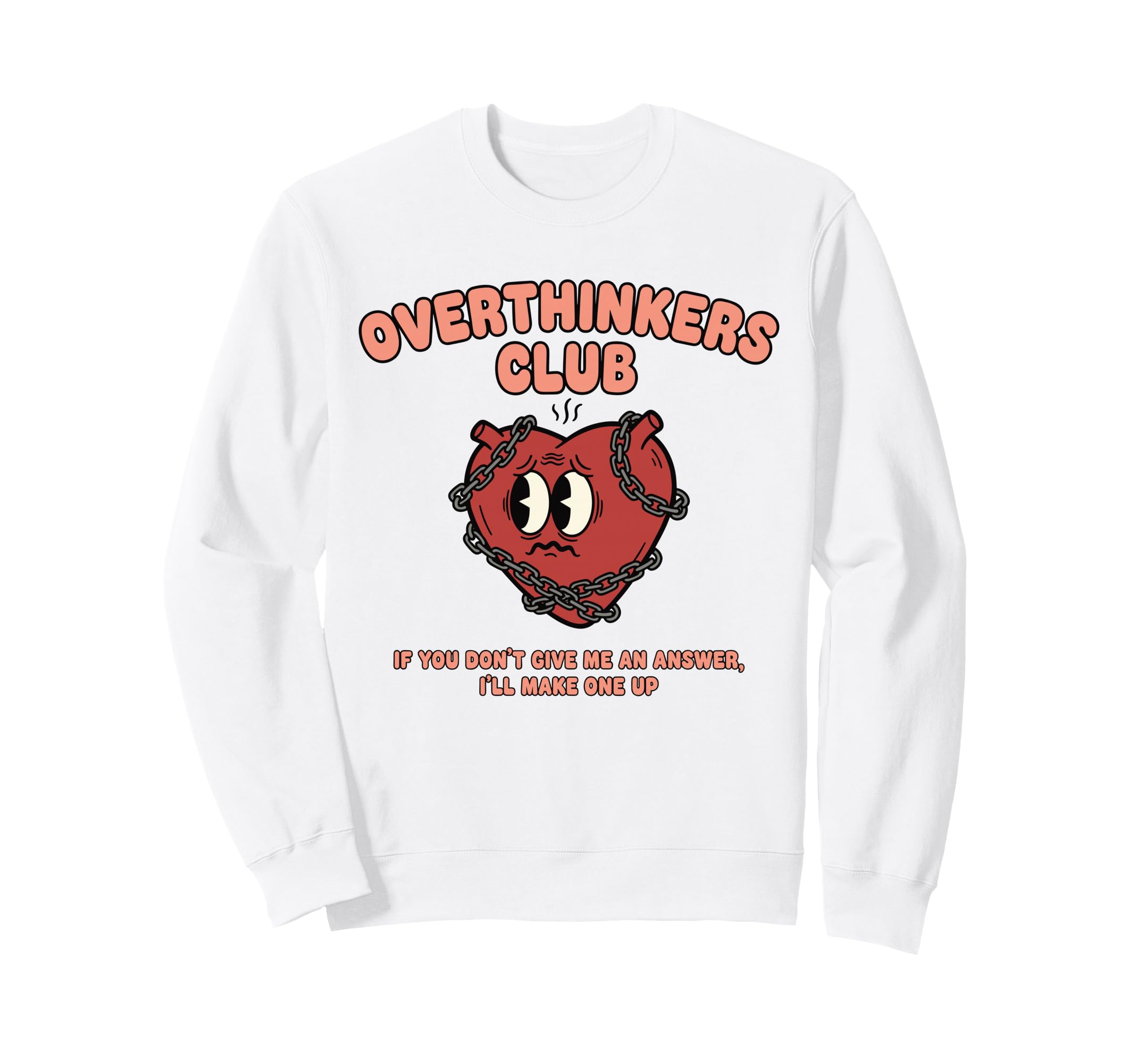 Overthinkers Club Heart Funny Sweatshirt - Novelty Apparel for Adults - T-Shirt, Sweatshirt, Hoodie
