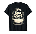 Its Spa Day Wellness Relax Calm Self T-Shirt - Casual Everyday Wear Unisex - T-Shirt, Sweatshirt, Hoodie