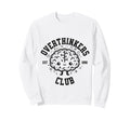 Overthinkers Club Established Sweatshirt - Fun Novelty Design for Adults - T-Shirt, Sweatshirt, Hoodie