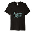 Emotional Support Typography Mental T-Shirt - Minimalist Print for Adults - T-Shirt, Sweatshirt, Hoodie
